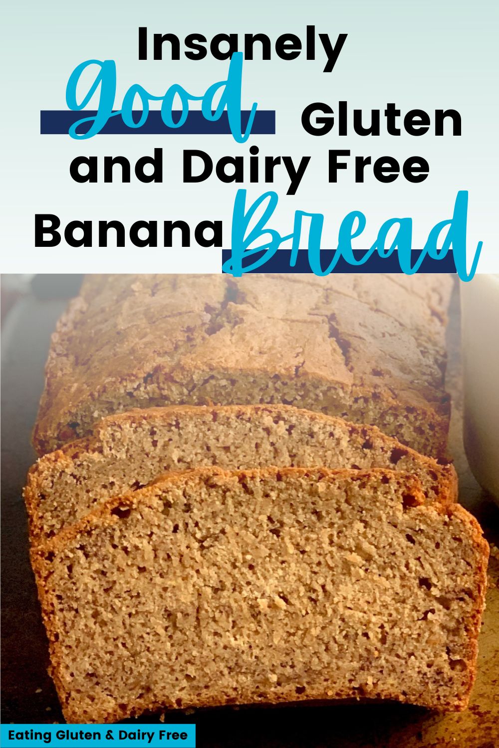 A few slices of homemade gluten free banana bread with text overlay.