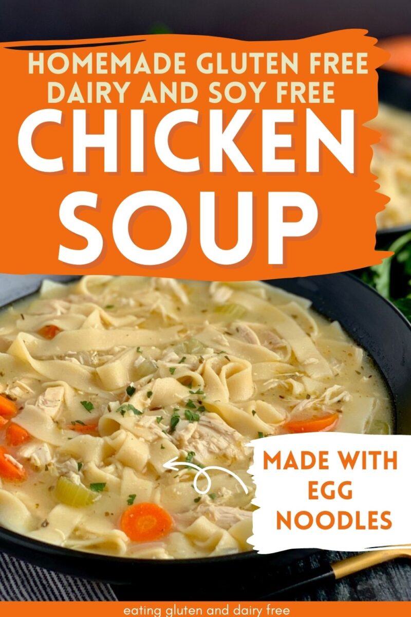 Gluten Free Chicken Noodle Soup (Dairy Free too!)
