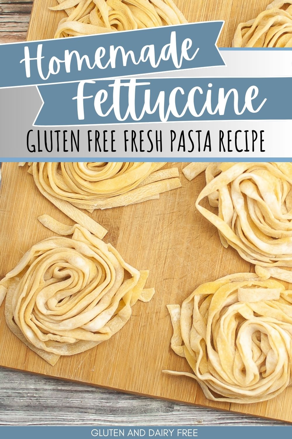 A few nests of homemade gluten free fettuccine pasta on a wooden board with text overlay.