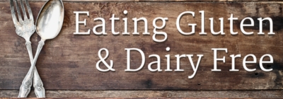 Eating Gluten and Dairy Free